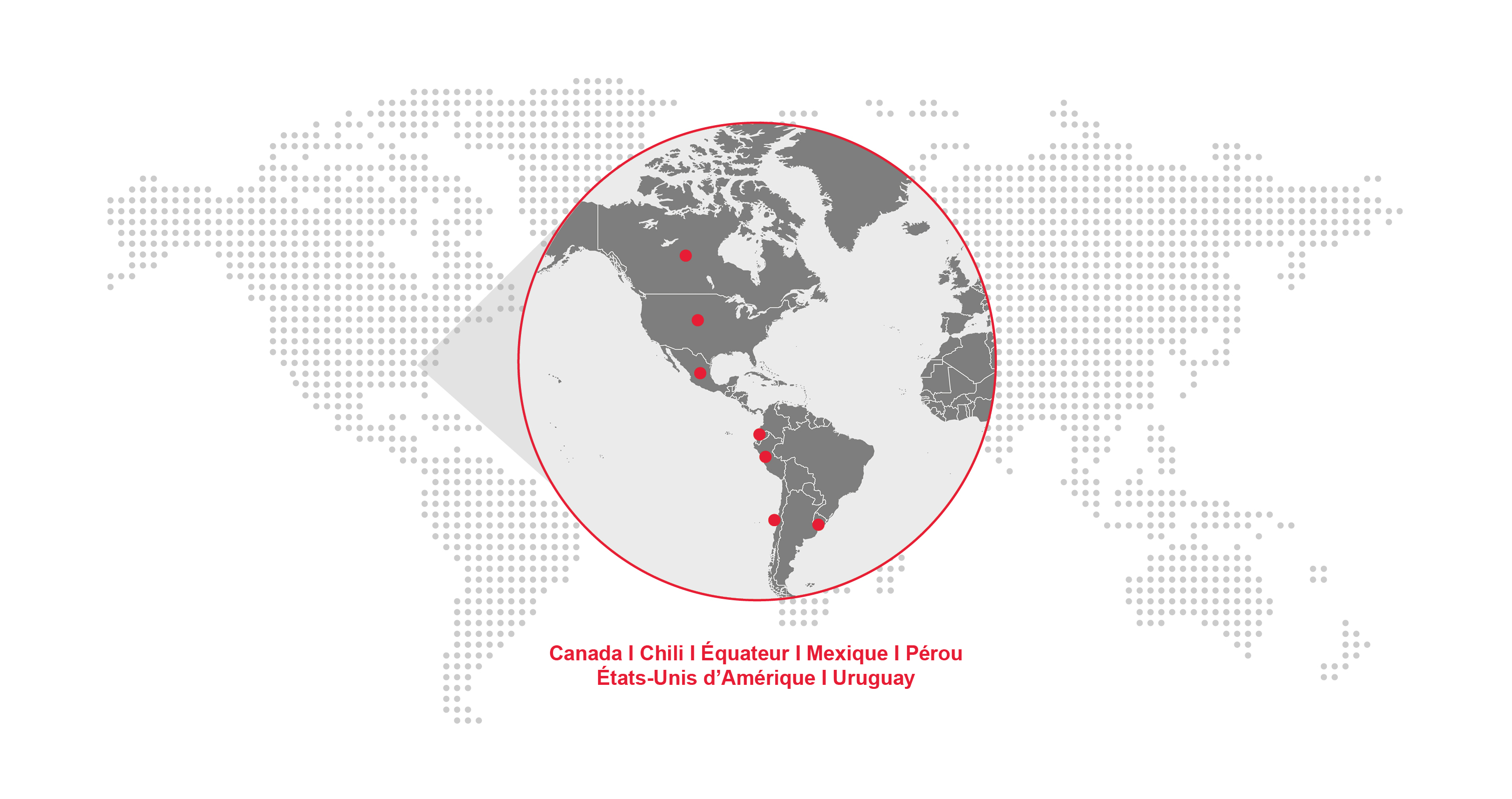 Carte du monde en pointillés avec un gros plan des Amériques. Des points rouges indiquent l'emplacement du Canada, du Chili, de l'Équateur, du Mexique, du Pérou, des États-Unis d'Amérique et de l'Uruguay.